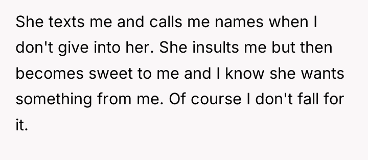 She texts me and calls me names when I don't...