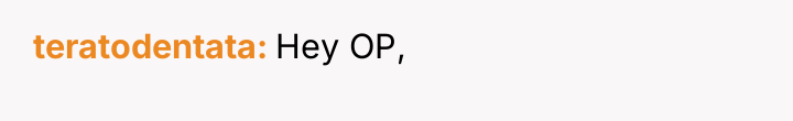 teratodentata Hey OP,