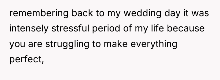 remembering back to my wedding day it was intensely stressful...