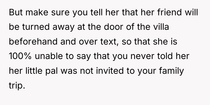 But make sure you tell her that her friend will...