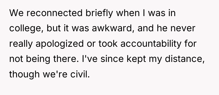 We reconnected briefly when I was in college, but it...