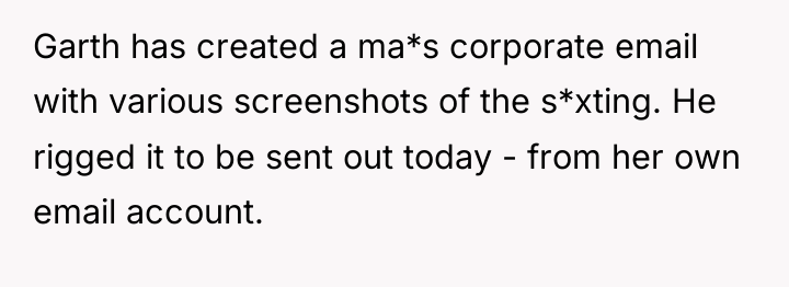 Garth has created a ma*s corporate email with various screenshots...