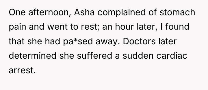 One afternoon, Asha complained of stomach pain and went to...