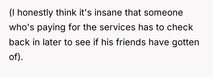 (I honestly think it's insane that someone who's paying for...