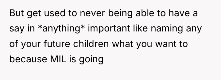 But get used to never being able to have a...