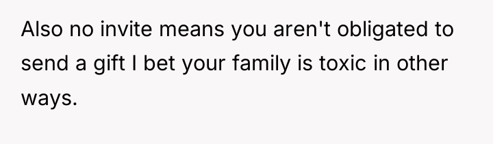 Also no invite means you aren't obligated to send a...