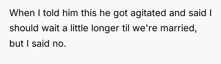 When I told him this he got agitated and said...