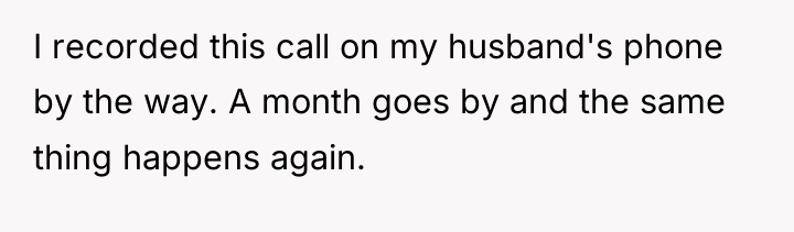 I recorded this call on my husband's phone by the...