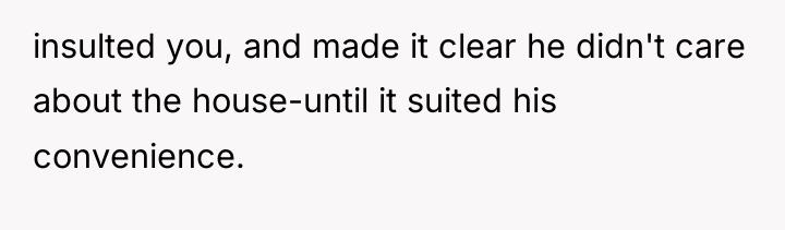 insulted you, and made it clear he didn't care about...