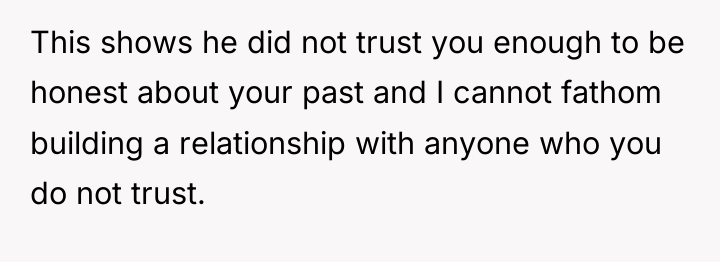 This shows he did not trust you enough to be...