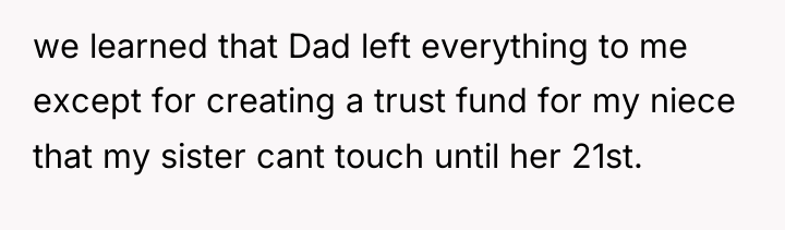 we learned that Dad left everything to me except for...