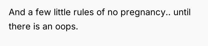 And a few little rules of no pregnancy.. until there...