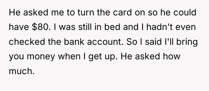 He asked me to turn the card on so he...