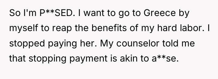 So I'm P**SED. I want to go to Greece by...