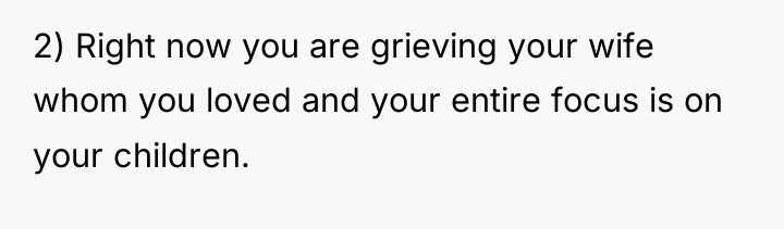 2) Right now you are grieving your wife whom you...