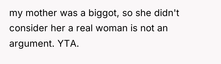 my mother was a biggot, so she didn't consider her...