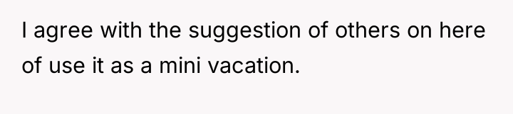 I agree with the suggestion of others on here of...