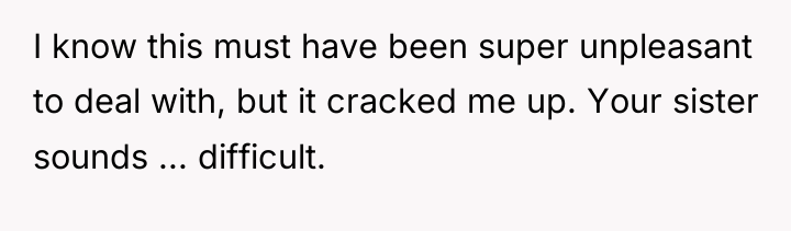 I know this must have been super unpleasant to deal...