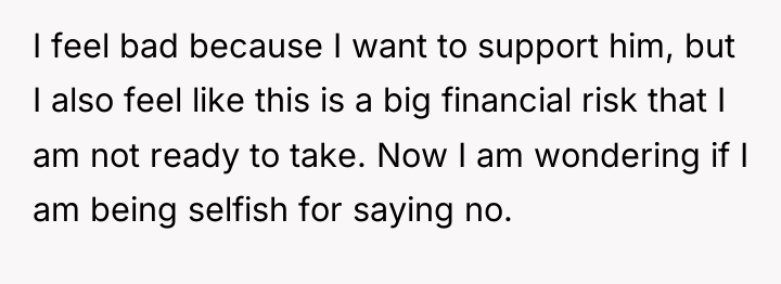 I feel bad because I want to support him, but...