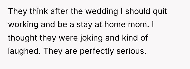 They think after the wedding I should quit working and...