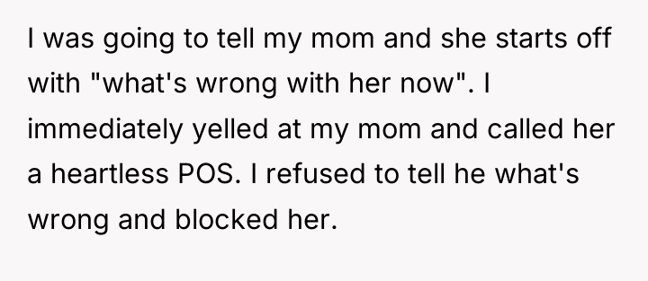 I was going to tell my mom and she starts...