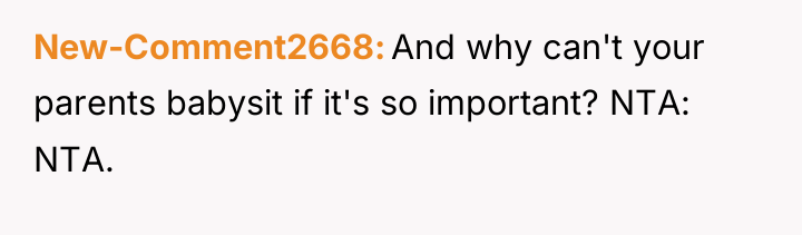 New-Comment2668 And why can't your parents babysit if it's so...