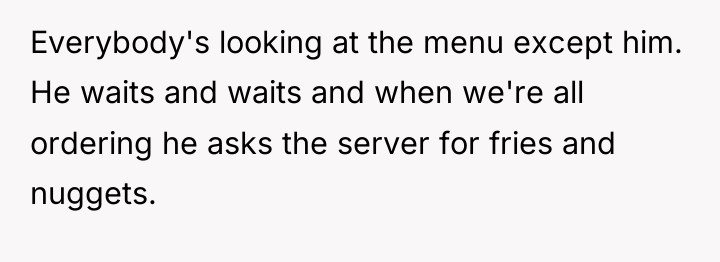 Everybody's looking at the menu except him. He waits and...