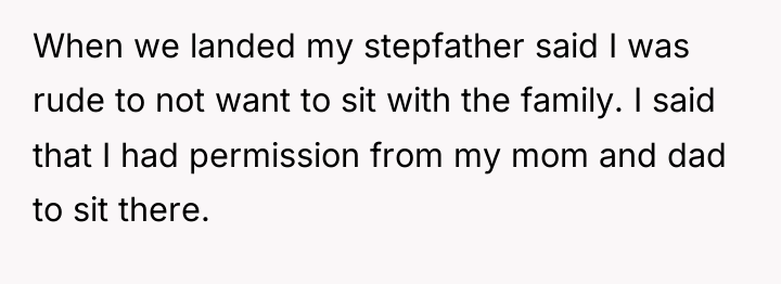 When we landed my stepfather said I was rude to...