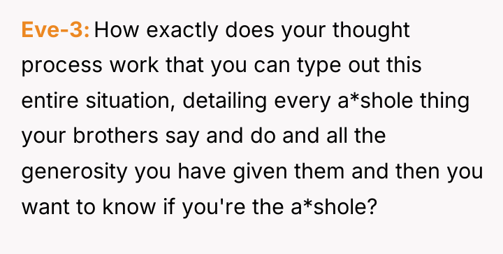 Eve-3 How exactly does your thought process work that you...