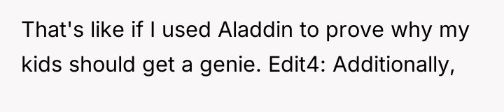 That's like if I used Aladdin to prove why my...