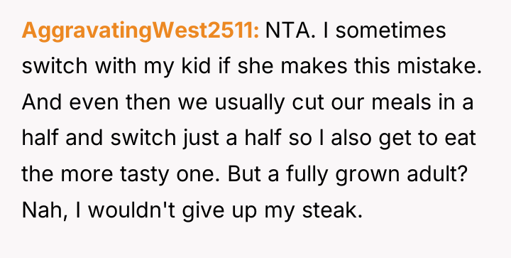 AggravatingWest2511 NTA. I sometimes switch with my kid if she...