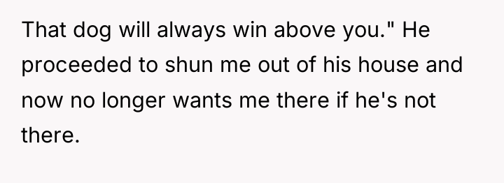 That dog will always win above you." He proceeded to...