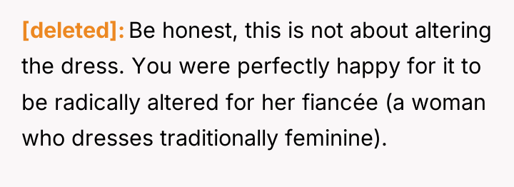 [deleted] Be honest, this is not about altering the dress....