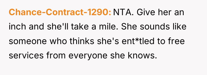 Chance-Contract-1290 NTA. Give her an inch and she'll take a...