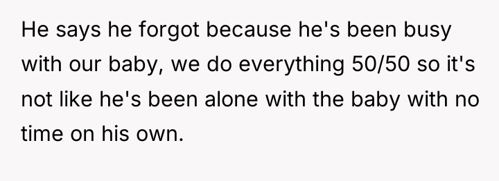 He says he forgot because he's been busy with our...