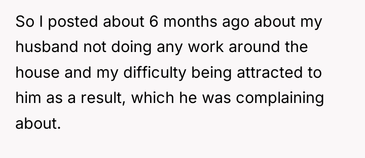 So I posted about 6 months ago about my husband...