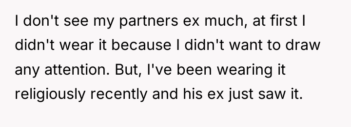 I don't see my partners ex much, at first I...
