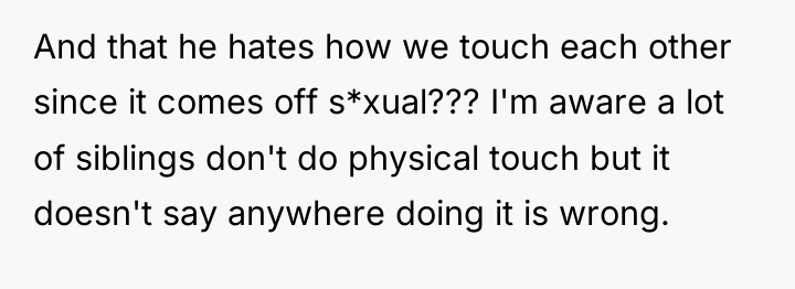 And that he hates how we touch each other since...