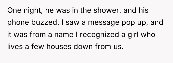 One night, he was in the shower, and his phone...