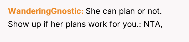 WanderingGnostic She can plan or not. Show up if her...