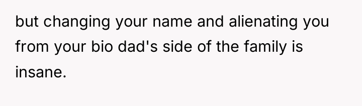 but changing your name and alienating you from your bio...