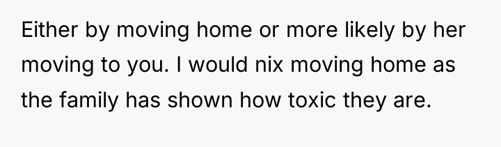 Either by moving home or more likely by her moving...