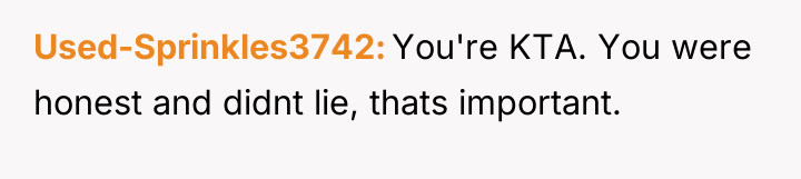 Used-Sprinkles3742 You're KTA. You were honest and didnt lie, thats...