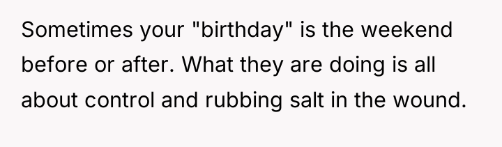 Sometimes your "birthday" is the weekend before or after. What...