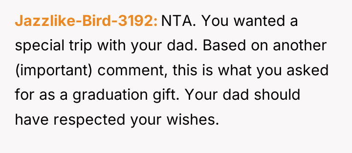 Jazzlike-Bird-3192 NTA. You wanted a special trip with your dad....