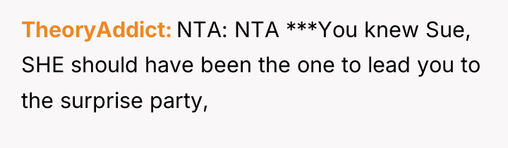 TheoryAddict NTA: NTA ***You knew Sue, SHE should have been...