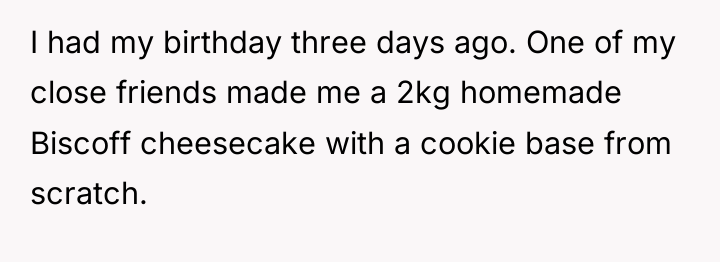I had my birthday three days ago. One of my...