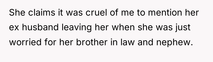 She claims it was cruel of me to mention her...
