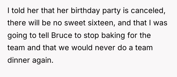 I told her that her birthday party is canceled, there...