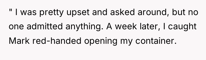 " I was pretty upset and asked around, but no...